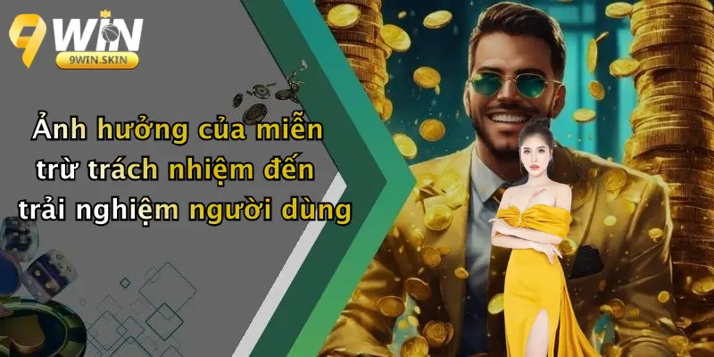Ảnh hưởng của miễn trừ trách nhiệm đến trải nghiệm người dùng