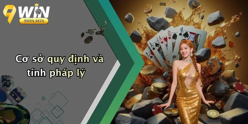 Cơ sở quy định và tính pháp lý