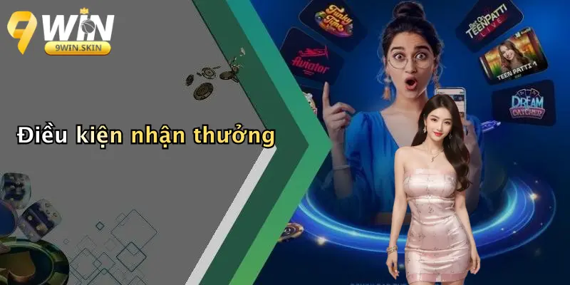 Điều kiện nhận thưởng